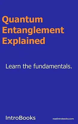 E-Book (epub) Quantum Entanglement Explained von Introbooks