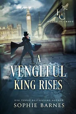 E-Book (epub) A Vengeful King Rises (House of Croft, #1) von Sophie Barnes