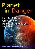 E-Book (epub) Planet in Danger. How to Protect Our Common Home for Generations to Come. von Santos Omar Medrano Chura