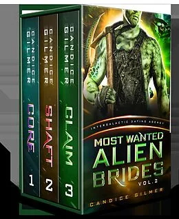 E-Book (epub) Most Wanted Alien Brides Volume 2: Intergalactic Dating Agency (Most Wanted Alien Brides: Collection, #2) von Candice Gilmer