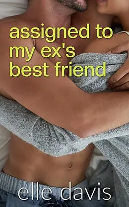 E-Book (epub) Assigned to My Ex's Best Friend von Elle Davis