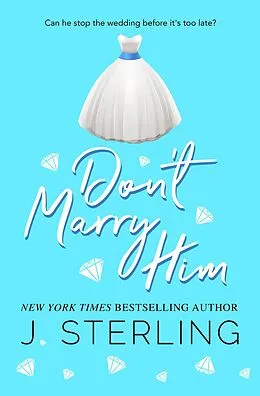 E-Book (epub) Don't Marry Him (Fun for the Holidays, #6) von J. Sterling