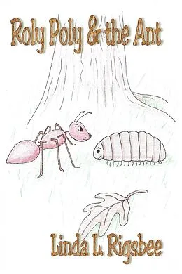 E-Book (epub) Roly Poly & the Ant von Linda L. Rigsbee