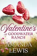 E-Book (epub) Valentine's at Goodwater Ranch von Amanda Lewis