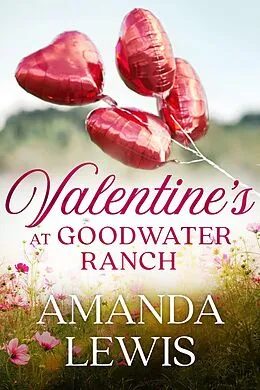 E-Book (epub) Valentine's at Goodwater Ranch von Amanda Lewis