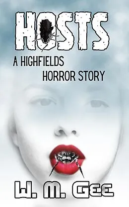 E-Book (epub) Hosts: a Highfields Horror Story (Highfields Stories, #1) von W. M. Gee