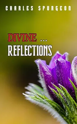 E-Book (epub) Divine Reflections von Charles H. Spurgeon