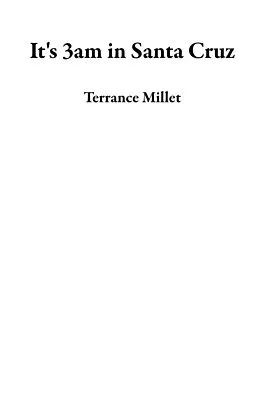 E-Book (epub) It's 3am in Santa Cruz von Terrance Millet