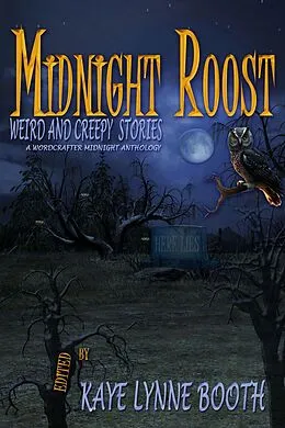 E-Book (epub) Midnight Roost (Midnight Anthology Series, #1) von Kaye Lynne Booth, Michaele Jordan, Patty L. Fletcher