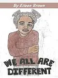 E-Book (epub) We All Are Different von Eileen Brown