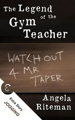 E-Book (epub) The Legend of the Gym Teacher + Jogging (The Book of Lost Urban Legends, #2) von Angela Riteman, Anthony R. Wilbourne