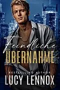 E-Book (epub) Feindliche Übernahme von Lucy Lennox