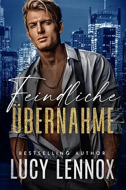 E-Book (epub) Feindliche Übernahme von Lucy Lennox