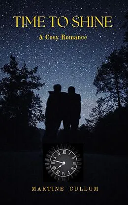 E-Book (epub) Time to Shine (But Once ~ A Cosy Romance Series, #1) von Martine Cullum