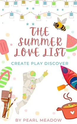 E-Book (epub) The Summer Love List: Create, Play, Discover von Pearl Meadow