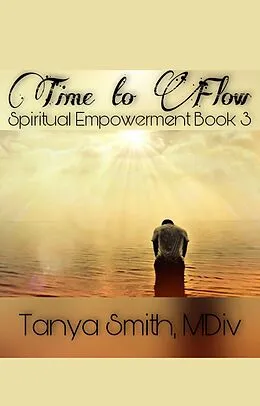 E-Book (epub) Time to Flow (Spiritual Empowerment Series, #3) von Tanya Smith