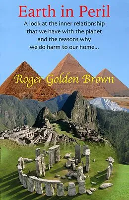 E-Book (epub) Earth in Peril (From the Truthseeker's Handbook) von Roger Golden Brown