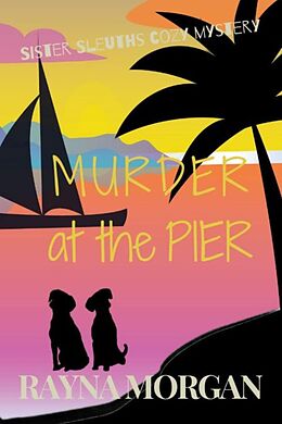 eBook (epub) Murder at the Pier (A Sister Sleuths Mystery, #1) de Rayna Morgan