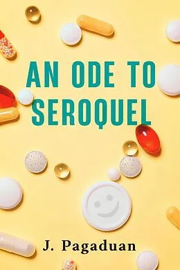 E-Book (epub) An Ode to Seroquel von J. Pagaduan