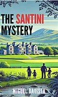 E-Book (epub) The Santini Mistery (Mystery, #1) von Miguel Batista