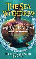 E-Book (epub) The Sea Withdrew (Fountain, #2) von Miranda Levi