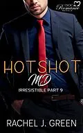 E-Book (epub) Hotshot MD - Irresistible - Part 9 (HotShot MD- Irresistible, #9) von Rachel J. Green