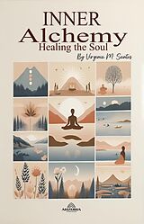 eBook (epub) Inner Alchemy - Healing the Soul de Virginia m. Santos, Luan Ferr