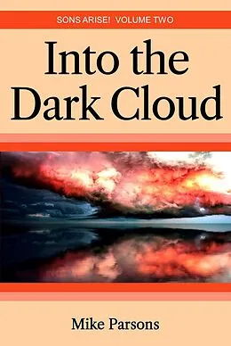 E-Book (epub) Into the Dark Cloud (Sons Arise!, #2) von Mike Parsons