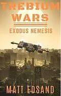 E-Book (epub) Exodus Nemesis (Trebium Wars, #5) von Matt Edsand