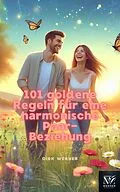 E-Book (epub) 101 goldene Regeln für eine harmonische Paar-Beziehung von Dirk Werner