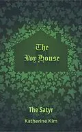E-Book (epub) The Ivy House: The Satyr von Katherine Kim