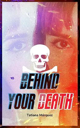 E-Book (epub) Behind Your Death von Tatiana Márquez