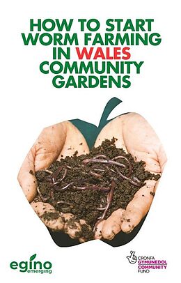 eBook (epub) How to Start Worm Farming in Wales Community Gardens de Egino Emerging