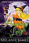 E-Book (epub) Haunting Leigh (Literal Leigh Romance Diaries, #4) von Melanie James