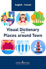 eBook (epub) Visual Dictionary of Places around Town (English - French Visual Dictionaries, #6) de Duae Linguae