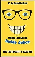 E-Book (epub) Mildly Amusing Inside Jokes: The Introvert's Edition von K. D. Summers