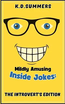 E-Book (epub) Mildly Amusing Inside Jokes: The Introvert's Edition von K. D. Summers