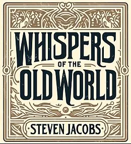 E-Book (epub) Whispers of the Old World von Steven Jacobs