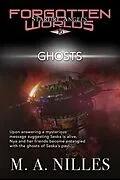 E-Book (epub) Ghosts (Starfire Angels: Forgotten Worlds, #16) von M. A. Nilles, Melanie Nilles