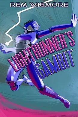 E-Book (epub) Lightrunner's Gambit von Rem Wigmore