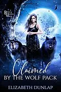 E-Book (epub) Claimed by the Wolf Pack von Elizabeth Dunlap