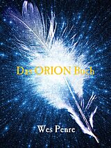 E-Book (epub) Das Orion Buch (The Orion Series, #1) von Wes Penre
