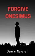 E-Book (epub) Forgive Onesimus von Damian Nakare