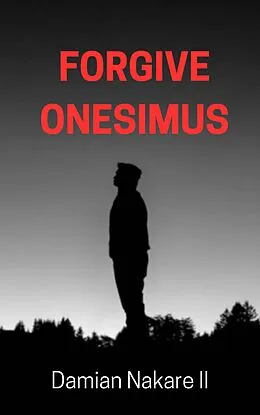 E-Book (epub) Forgive Onesimus von Damian Nakare