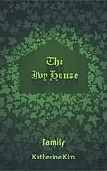 E-Book (epub) The Ivy House: Family von Katherine Kim