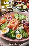 E-Book (epub) Keto Diät für Anfänger, Diätplan, Diät Rezepte und gesund leben von Rene Schilling, Sandra Schulz