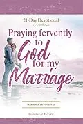 E-Book (epub) Fervently Praying to God for My Marriage von Marcelino Blanco