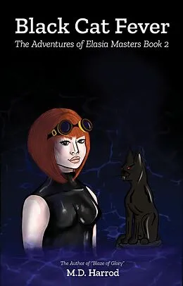 E-Book (epub) Black Cat Fever (The Adventures of Elasia Masters, #2) von M. D. Harrod
