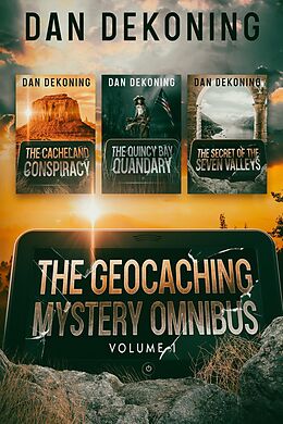 eBook (epub) The Geocaching Mystery Omnibus: Volume 1 de Dan Dekoning