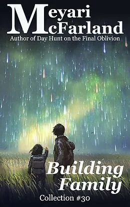 E-Book (epub) Building Family (Collections, #30) von Meyari McFarland